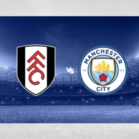 [Prognóstico] Fulham – Manchester City (Premier League)