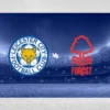 [PROGNÓSTICO] Leicestervss Nottingham Forest (Premier League – 25/10/24)