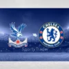 [PROGNÓSTICOS] Crystal Palace vs Chelsea (Premier League – 04/01/25)