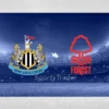 [PROGNÓSTICO] Newcastle vs Nottingham Forest (Premier League – 23/02/25)