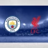 [PROGNÓSTICO] Manchester City vs Liverpool (Premier League – 23/02/25)